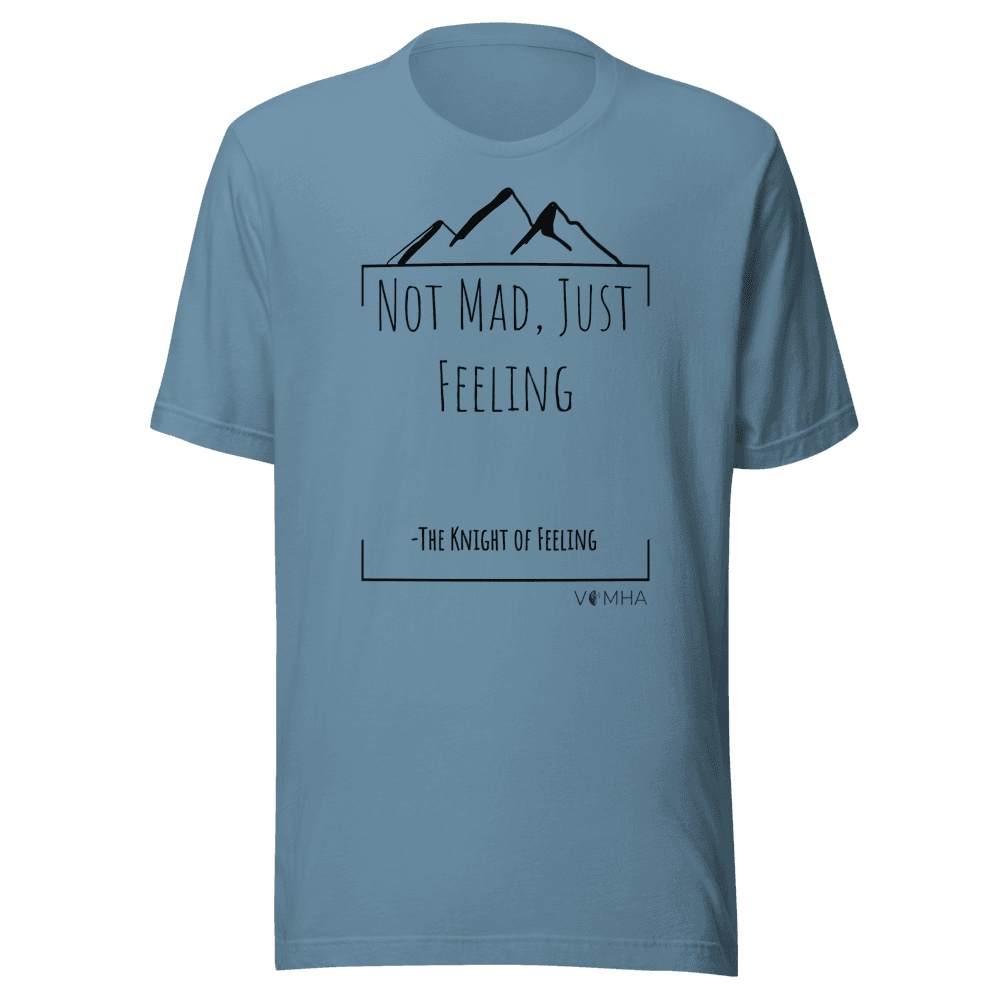 unisex-t-shirt with "Not Mad, Just Feeling"