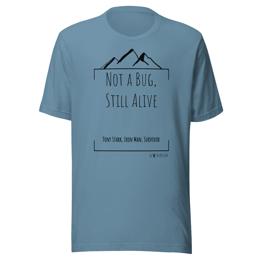 unisex-t-shirt with "Not a Bug, Still Alive"